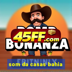 som da casas bahia